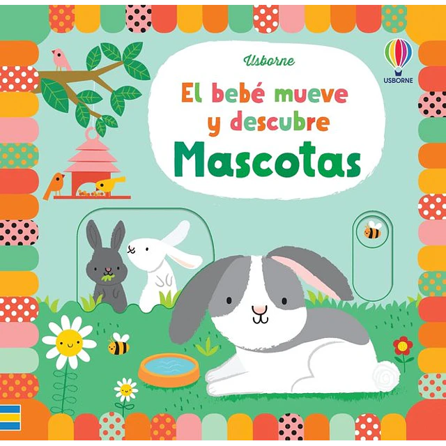 Mascotas. El bebe mueve y descubre