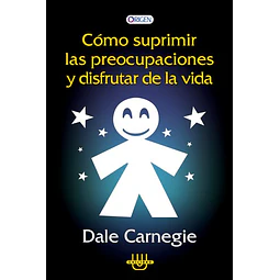 Como suprimir las preocupaciones y disfrutar de la vida