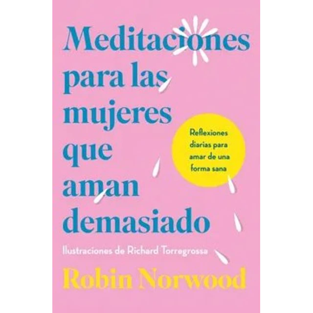 Meditaciones para las mujeres que aman demasiado