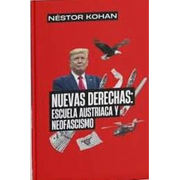 Nuevas derechas: Escuela austriaca y neofascismo