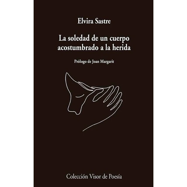 La soledad de un cuerpo acostumbrado a la herida