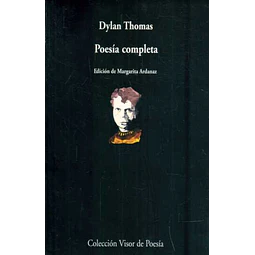Poesia completa. Dylan thomas