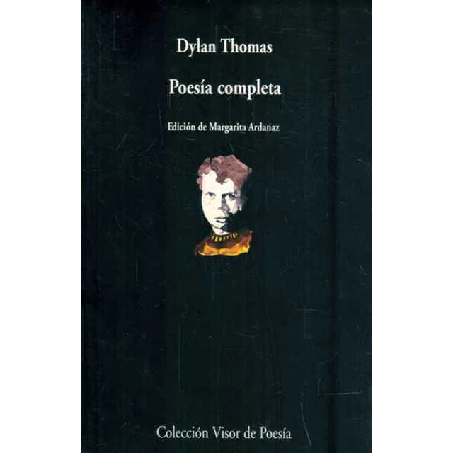 Poesia completa. Dylan thomas