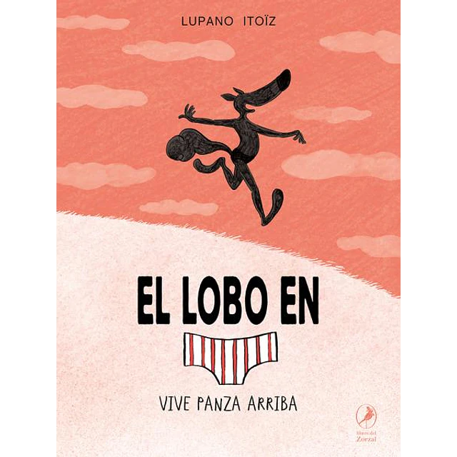 El lobo en calzoncillos vive panza arriba