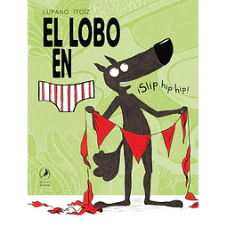 El lobo en calzoncillos. ¡Slip hip hip!