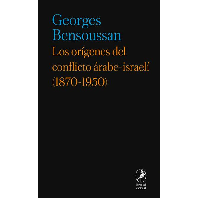 Los origenes del conflicto arabe-Israeli (1870-1950)