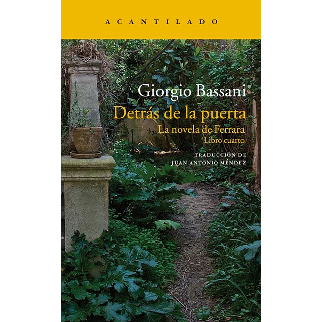 Detras de la puerta. La novela de ferrara. Libro cuarto