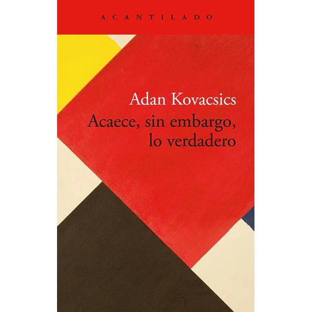 Acaece sin embargo lo verdadero
