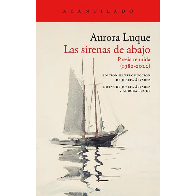 Las sirenas de abajo. Poesia reunida 1982 - 2022