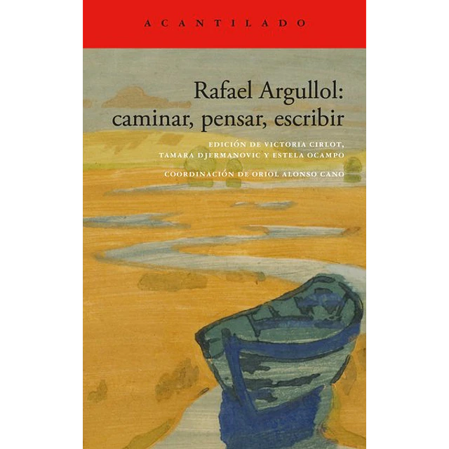 Rafael argullol: Caminar pensar escribir
