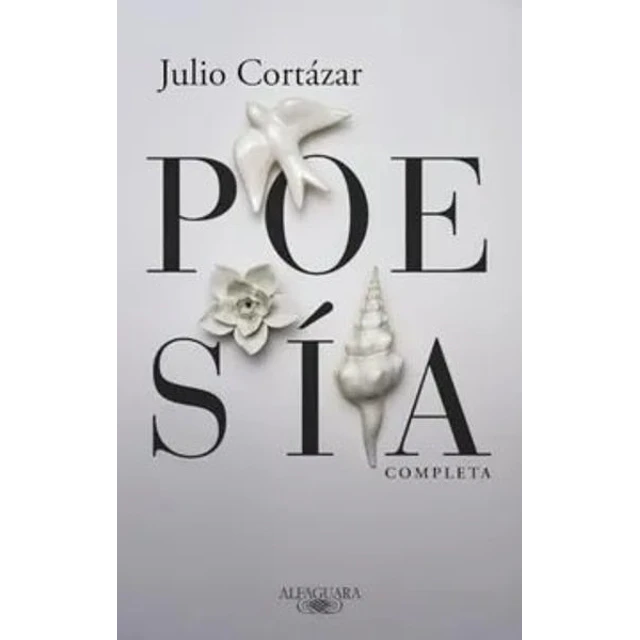 Poesia completa. Julio cortazar