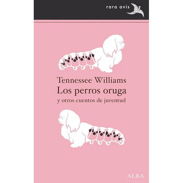 Los perros oruga y otros cuentos de juventud
