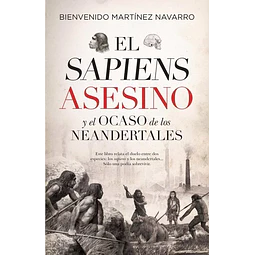 El sapiens asesino y el ocaso de los neandertales