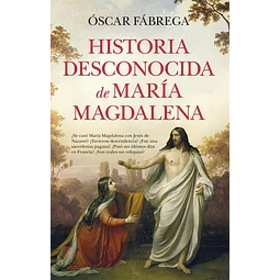 Historia desconocida de maria magdalena
