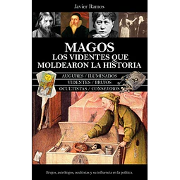 Magos. Los videntes que moldearon la historia