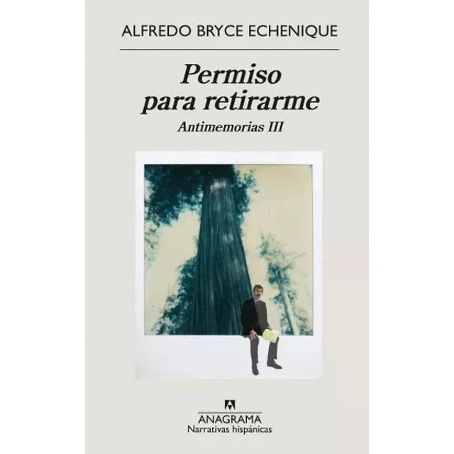 Permiso para retirarme. Antimemorias III