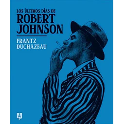 Los ultimos dias de robert johnson
