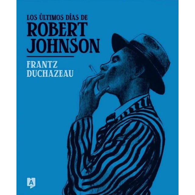 Los ultimos dias de robert johnson