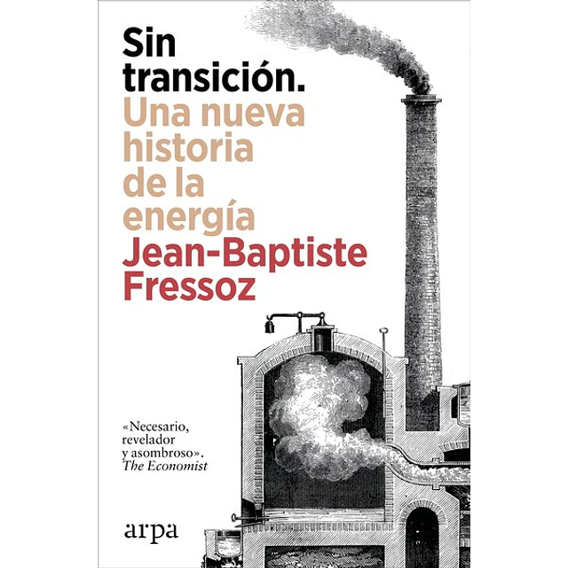 Sin transicion. Una nueva historia de la energia