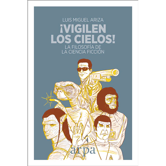 Vigilen los cielos! la filosofia de la ciencia ficcion