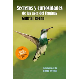 Secretos y curiosidades de las aves del uruguay
