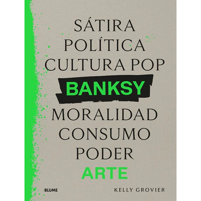 Banksy. Satira politica cultura pop moralidad consumo poder arte
