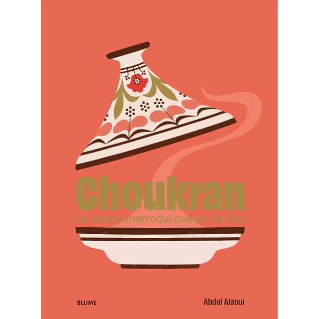 Choukran. La cocina marroqui casera de hoy