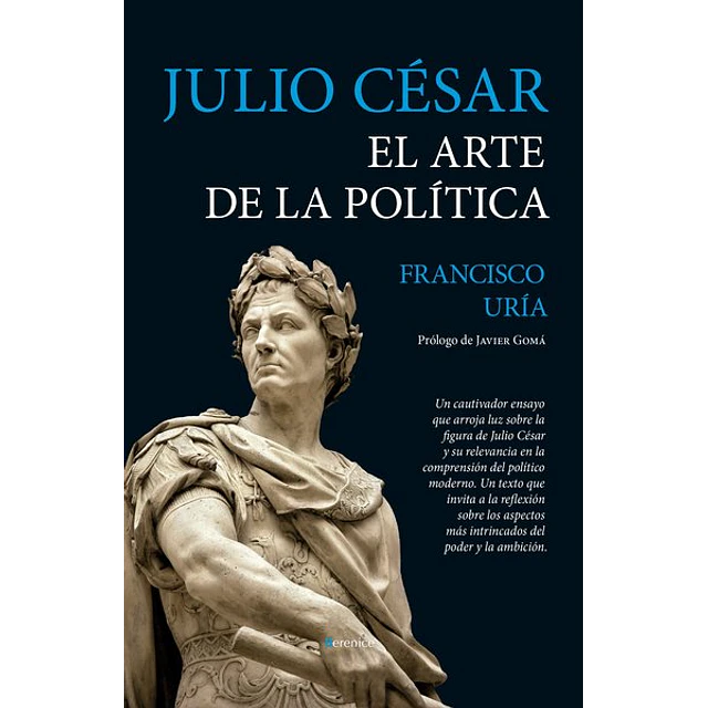 Julio cesar. El arte de la politica