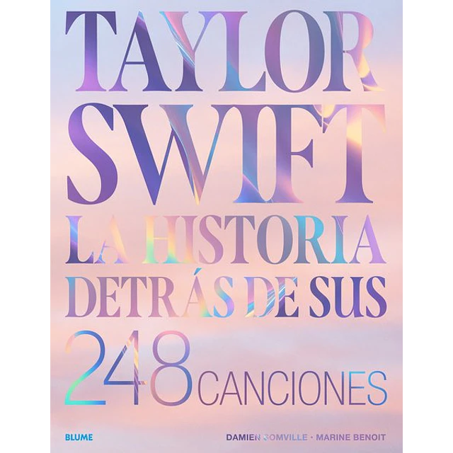 Taylor swift. La historia detras de sus 248 canciones