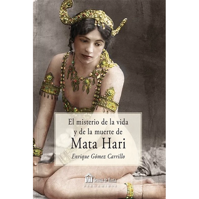 El misterio de la vida y de la muerte de mata hari