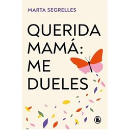 Querida mama: Me dueles
