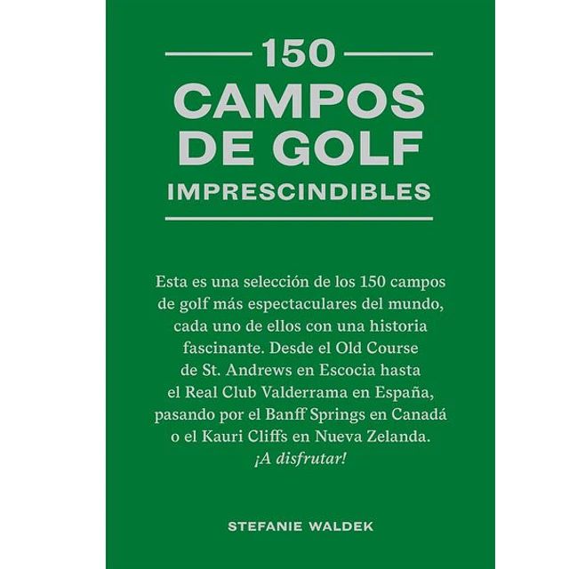 150 campos de golf imprescindibles