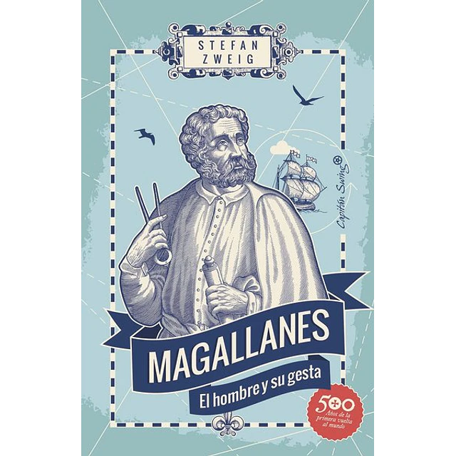 Magallanes. El hombre y su gesta