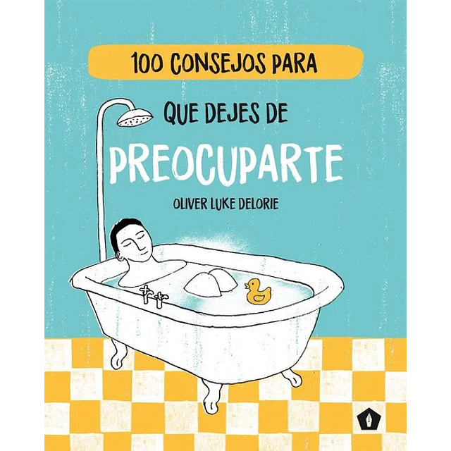 100 consejos para que dejes de preocuparte