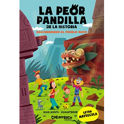 La peor pandilla de la historia 5. Descubriendo el pueblo maya