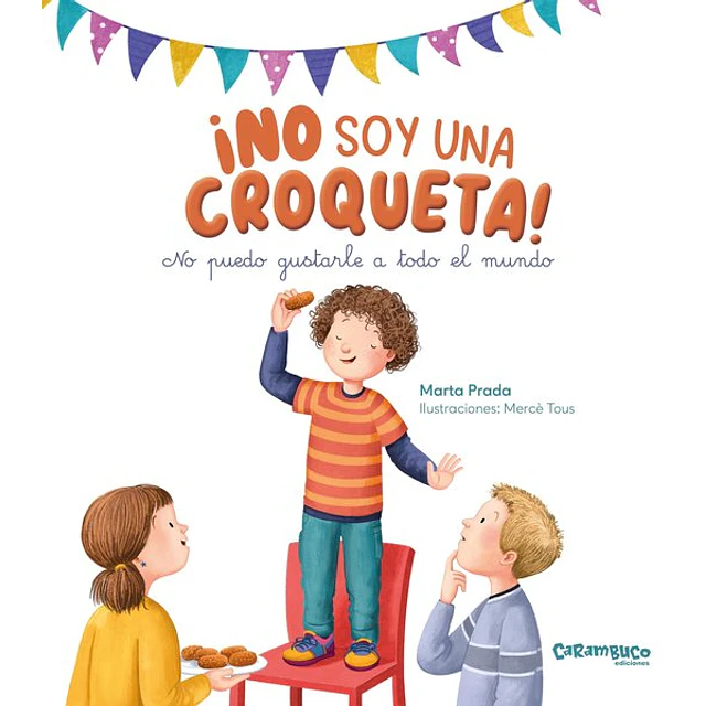 No soy una croqueta. No puedo gustarle a todo el mundo