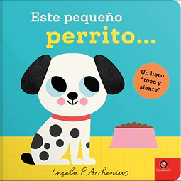 Este pequeño perrito...Toca y siente