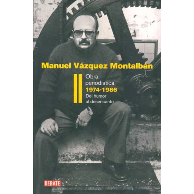 Obra periodistica II. 1974-1986. Vazquez-Montalban