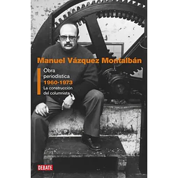 Obra periodistica 1960-1973. La construccion del columnista.