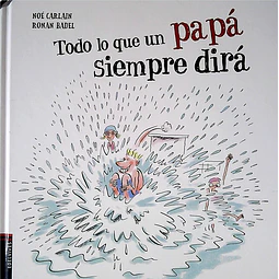 Todo lo que un papa siempre dira