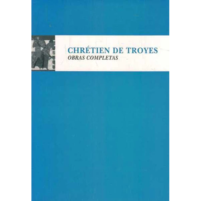 Obras completas. Chretien de troyes