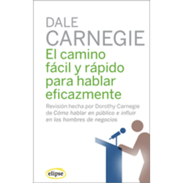 El camino facil y rapido para hablar eficazmente