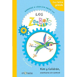 Los zoobots 3. Kim y colidron aventuras sin control