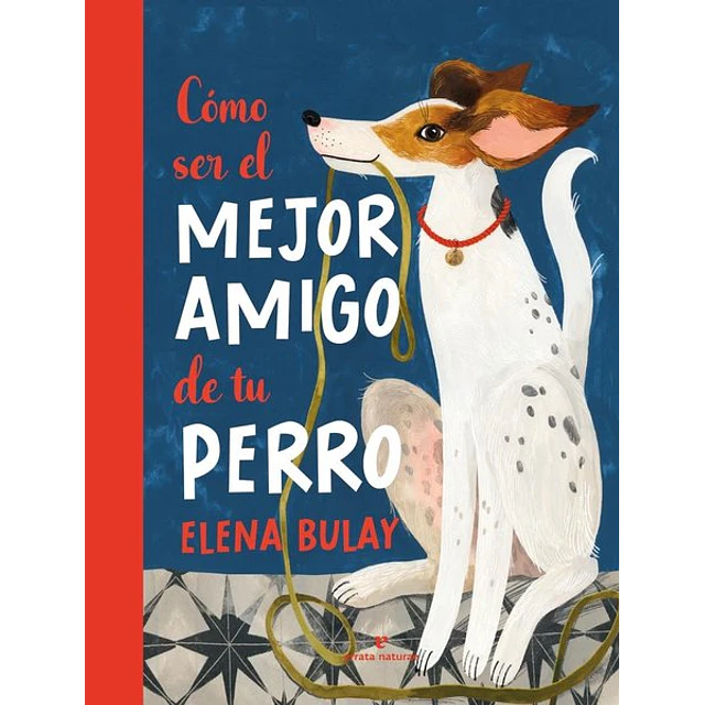 Como ser el mejor amigo de tu perro