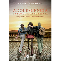 Adolescencia. La edad de la potencia