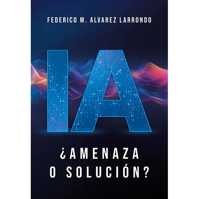 Ia ¿Amenaza o solucion?