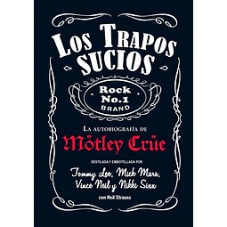 Los trapos sucios. La autobiografia de motley crue
