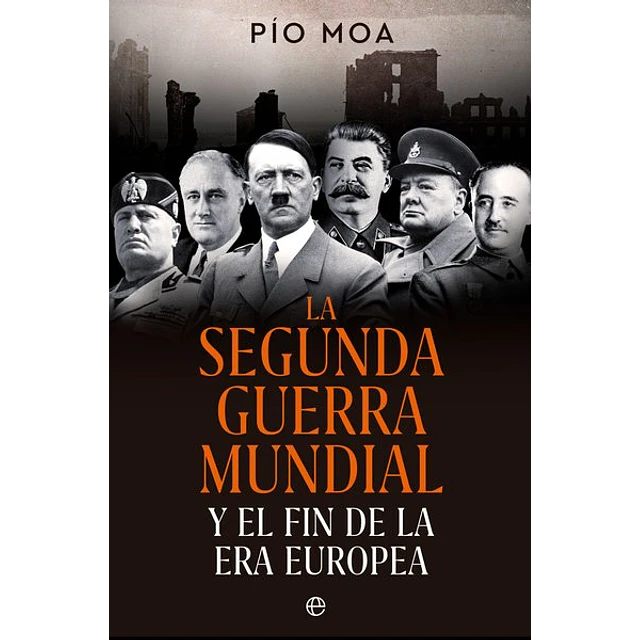 La segunda guerra mundial y el fin de la era europea