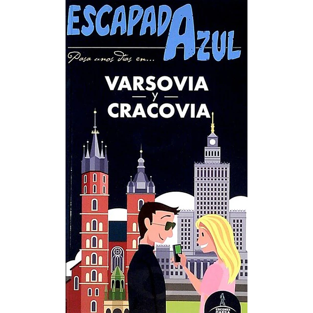Escapada azul. Varsovia y cracovia. Guia