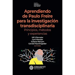 Aprendiendo de paulo freire para la investigacion transdisciplinaria